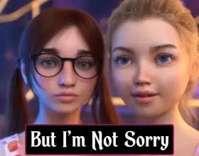 But I'm Not Sorry