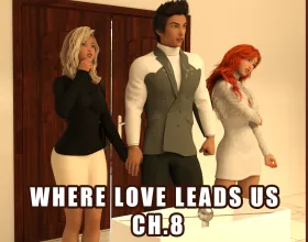 Where Love Leads Us Ch.8